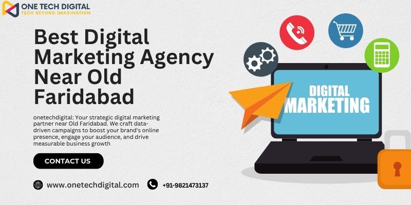 Best Digital Marketing Agency Near Old Faridabad