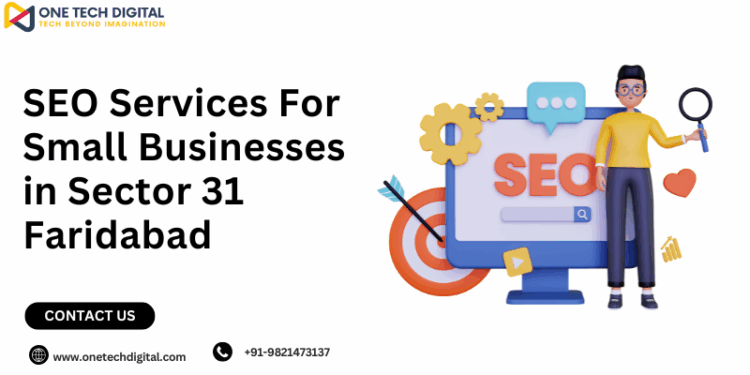 SEO Services For Small Businesses in Sector 31 Faridabad