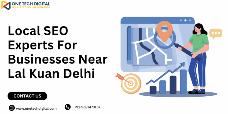 Local SEO Experts For Businesses Near Lal Kuan Delhi