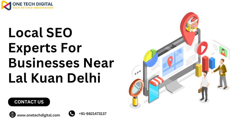 Local SEO Experts For Businesses Near Lal Kuan Delhi