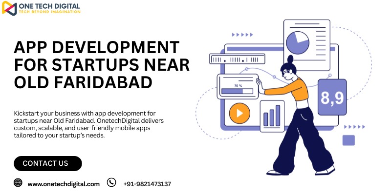 App Development for Startups Near Old Faridabad