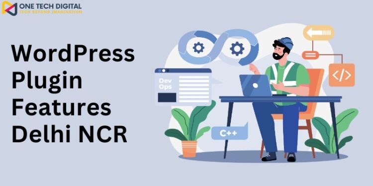 WordPress Plugin Features Delhi NCR